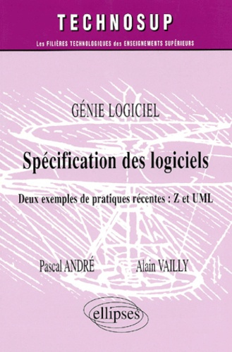 Génie logiciel : spécification des logiciels. Deux exemples de pratiques récentes : Z et UML