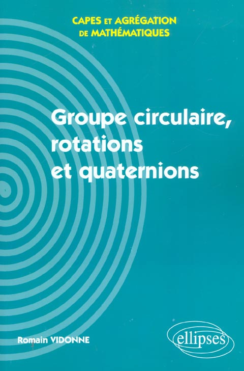 Groupe circulaire, rotations et quaternions
