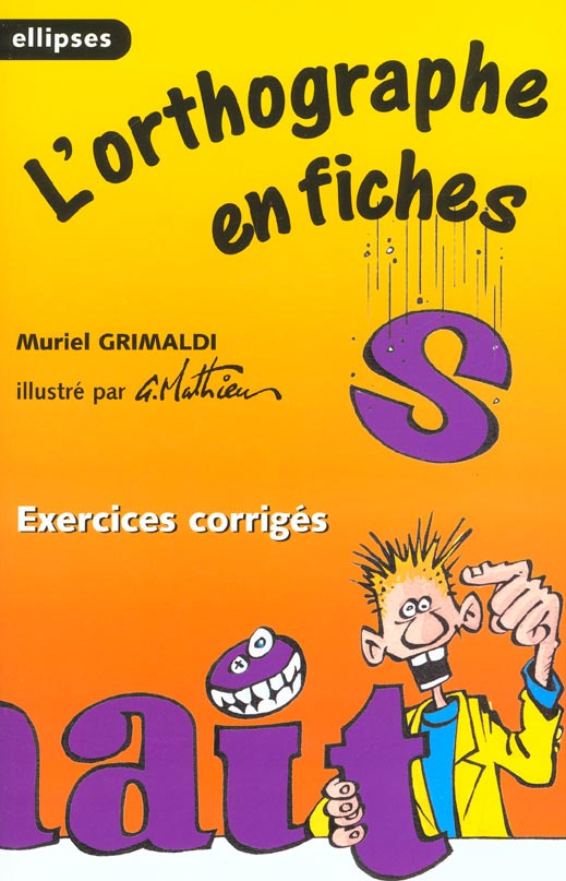 L'orthographe en fiches. Exercices corrigés