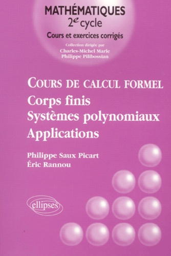 Cours de calcul formel. Corps finis, systèmes polynomiaux, applications
