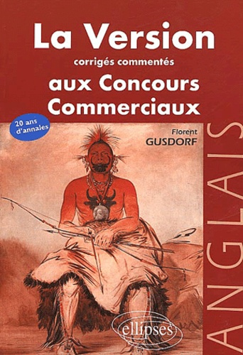 La version aux concours commerciaux Anglais. Corrigés commentés