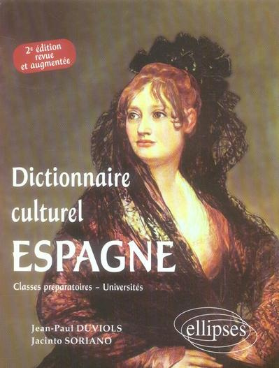 Espagne Dictionnaire culturel. 2e édition revue et augmentée