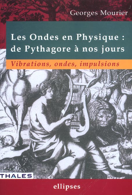 Les ondes en physique : de Pythagore à nos jours. Vibrations, ondes, impulsions