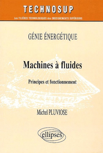 Machines à fluides. Principes et fonctionnement