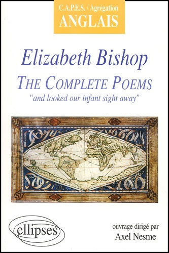 The Complete Poems and looked our infant sight away, Elizabeth Bishop