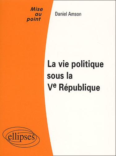 La vie politique sous la Vème République