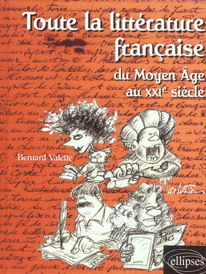 Toute la littérature française du Moyen Age au XXIème siècle