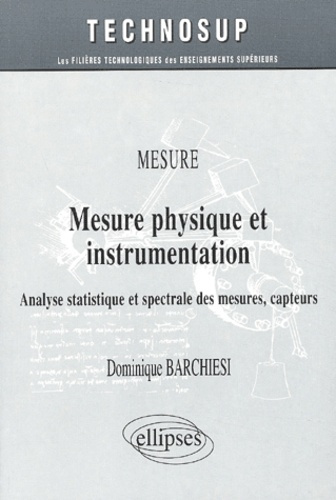 Mesure physique et instrumentation. Analyse statistique et spectrale des mesures, capteurs