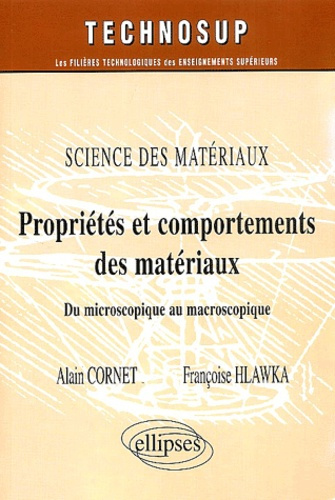 Propriétés et comportements des matériaux. Du microscopique au macroscopique