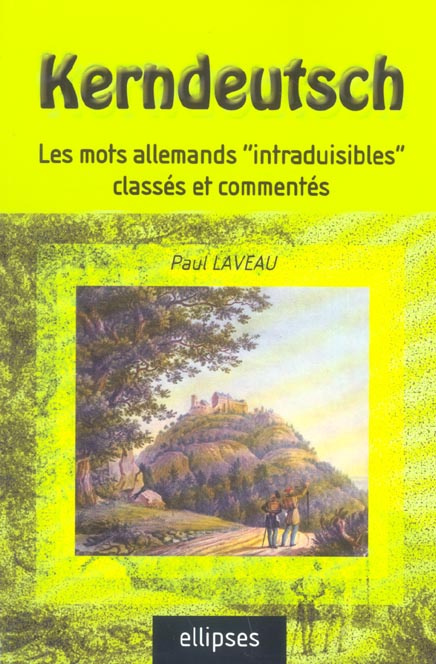 Kerndeutsch. Les mots allemands "intraduisibles" classés et commentés