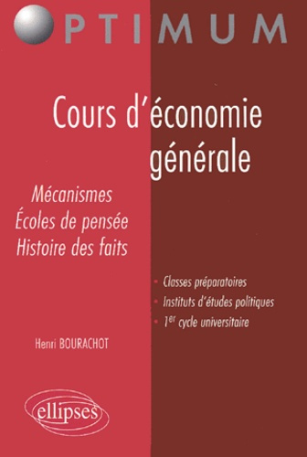 Cours d'économie générale. Mécanismes, écoles de pensée, histoire des faits