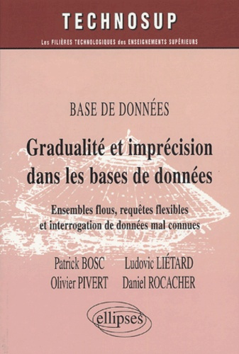 Gradualité et imprécision dans les bases de données. Ensembles flous, requêtes flexibles et interrog