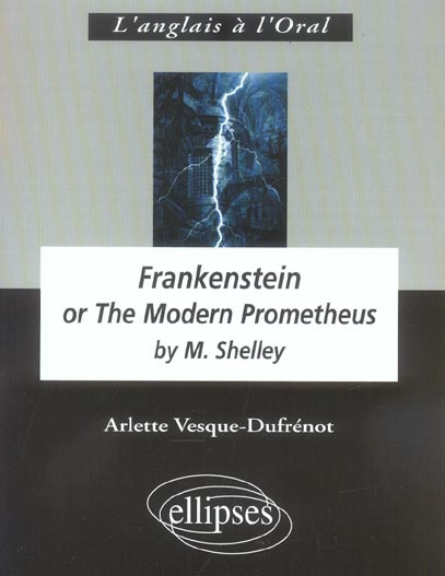 Frankenstein. Or the Modern Prometheus by Mary Shelley