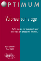 Valoriser son stage. Tout ce que vous avez toujours voulu savoir sur le stage sans jamais le demande