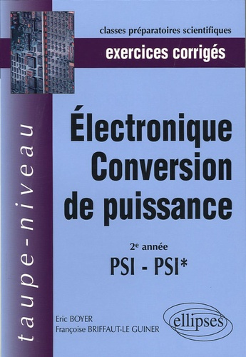 Electronique conversion de puissance. Exercices corrigés 2e année PSI-PSI