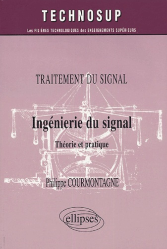 Ingénierie du signal. Théorie et pratique