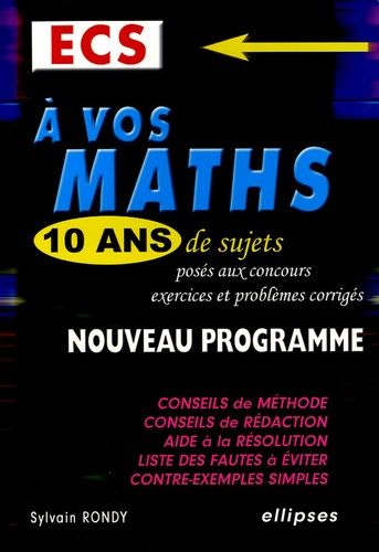 A vos maths, 10 ans de sujets posés aux concours ECS. Exercices et problèmes corrigès
