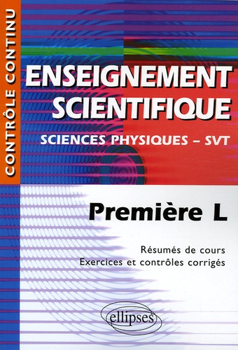 Enseignement scientifique 1e L. Sciences physiques - SVT