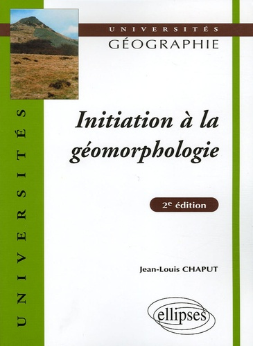 Initiation à la géomorphologie. 2e édition