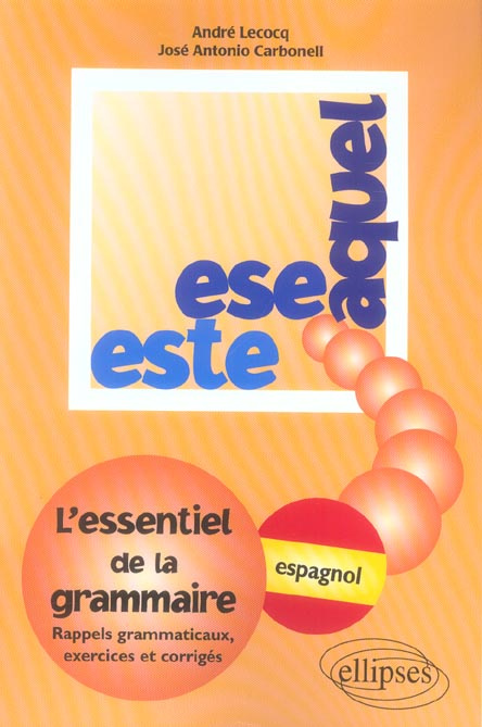 Este, ese, aquel. L'essentiel de la grammaire, exercices et corrigés