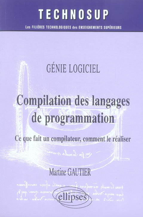 Compilation des langages de programmation. Ce que fait un compilateur, comment le réaliser