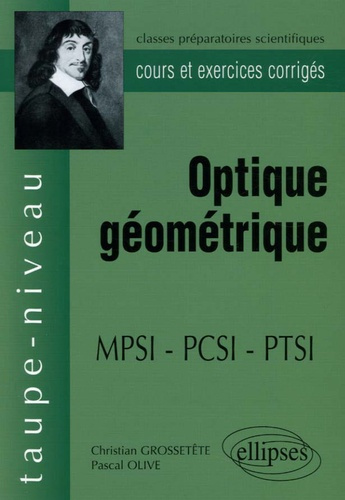 Optique géométrique MPSI-PCSI. Cours et exercices corrigés