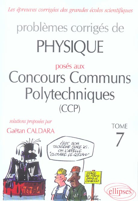 Problèmes corrigés de physique posés aux concours communs polytechniques (CCP). Tome 7, Edition 2004
