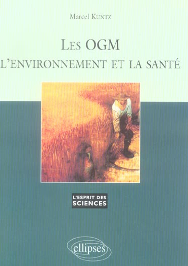 Les OGM, l'environnement et la santé
