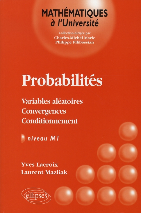 Probabilités. Variables aléatoires-Convergences-Conditionnement