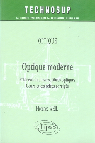 Optique moderne. Polarisation, lasers, fibres optiques ; Cours et exercices corrigés