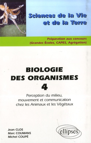 Biologie des organismes. Tome 4, Perception du milieu, mouvement et communication chez les Animaux e