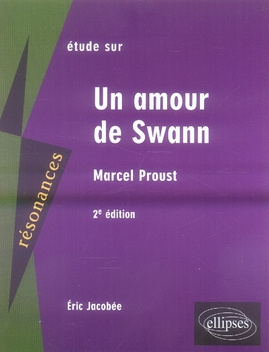 Etude sur Marcel Proust. Un amour de Swann, 2e édition