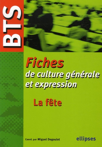 La fête. Fiches BTS de culture générale et expression