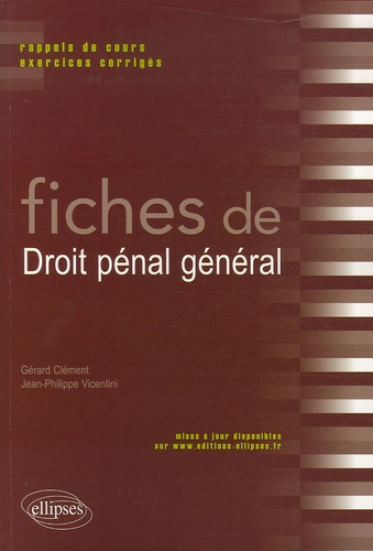 Fiches de droit pénal général. Rappels de cours et exercices corrigés