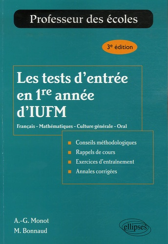 Les tests d'entrée en 1re année d'IUFM. Français-Mathématiques-Culture générale-Oral, 3e édition