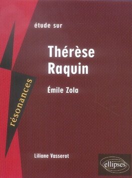 Etude sur Emile Zola. Thérèse Raquin