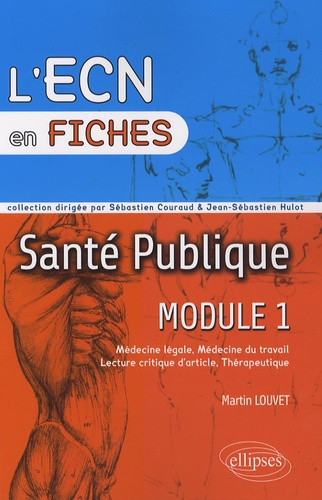 Santé publique. Module 1 : Médecine légale, Médecine du travail, Lecture critique d'article, Thérape