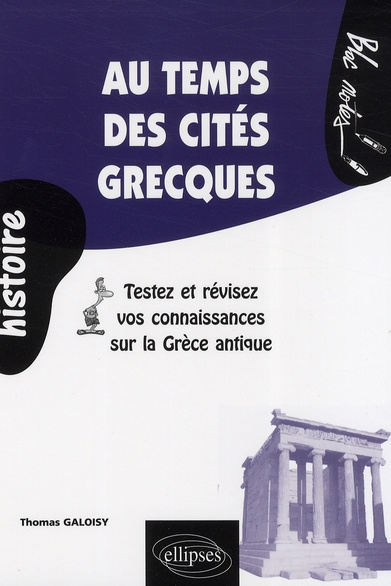 Au temps des cités grecques. Testez et révisez vos connaissances sur la Grèce