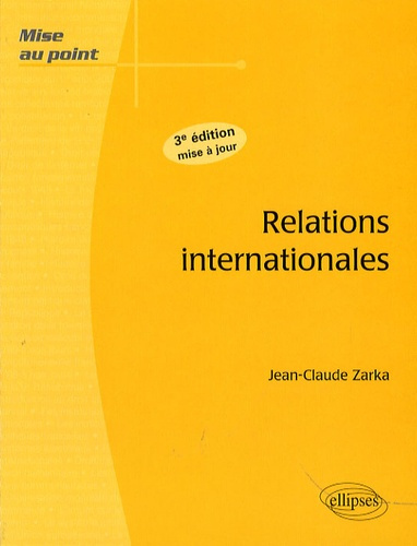 Relations internationales. 3e édition revue et augmentée