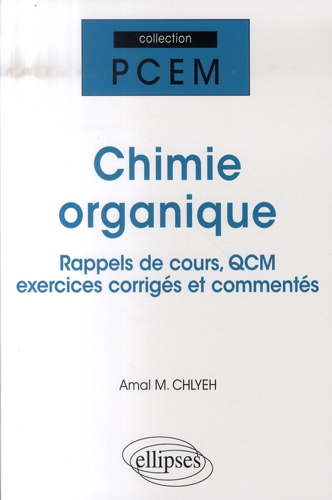 Chimie Organique. Rappels de cours, QCM, exercices corrigés et commentés