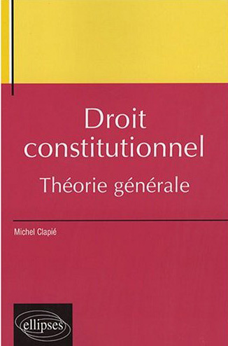 Droit constitutionnel. Théorie générale