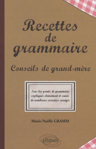 Recettes de grammaire. Conseils de grand-mère