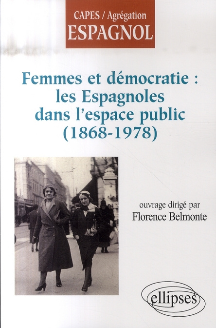 Femmes et démocratie : les Espagnoles dans l'espace public (1868-1978)