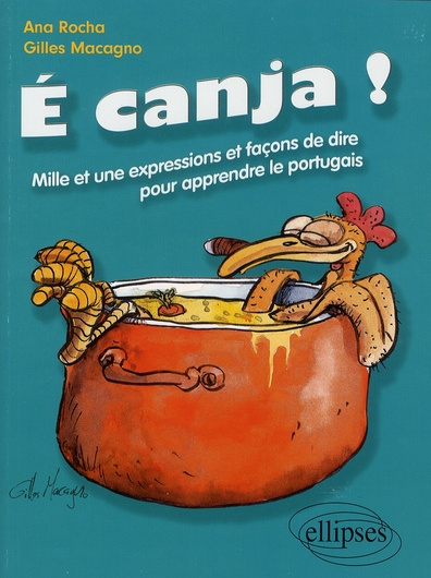 E canja ! C'est du bouillon de poulet ! Mille et une expressions et façons de dire pour apprendre le