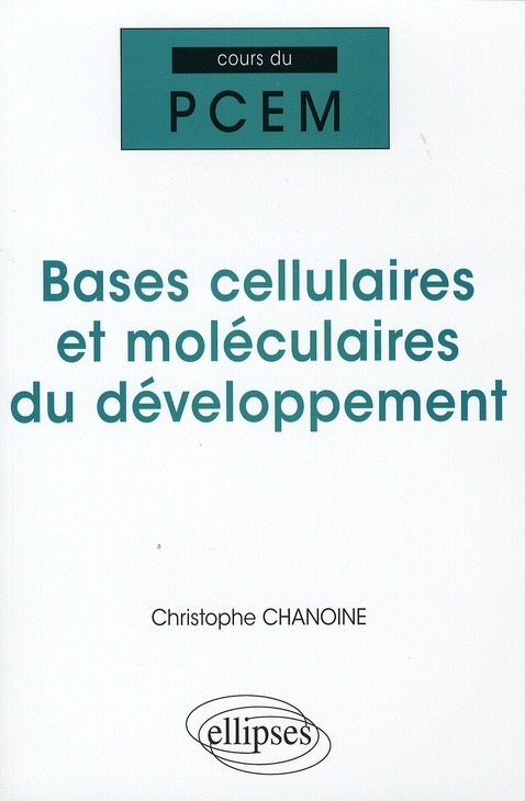 Bases cellulaires et moléculaires du développement