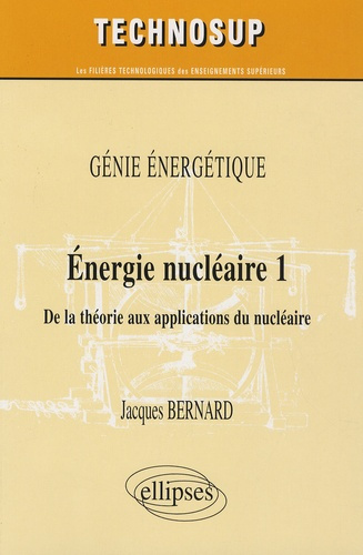 Energie nucléaire, Niveau B. Volume 1 : De la théorie aux applications