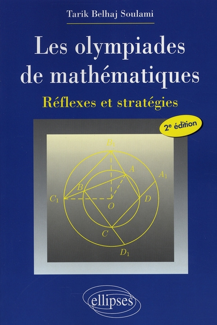 Les olympiades de mathématiques. Réflexes et stratégies, 2e édition