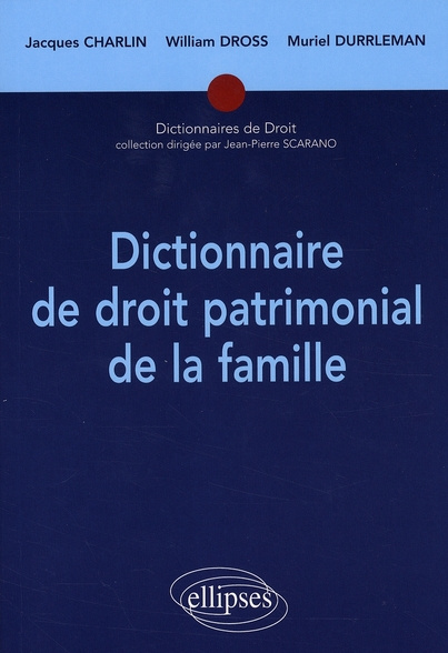 Dictionnaire de droit patrimonial de la famille