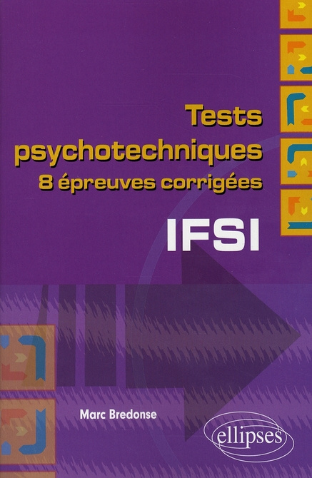 Tests psychotechniques IFSI. 8 Epreuves corrigées