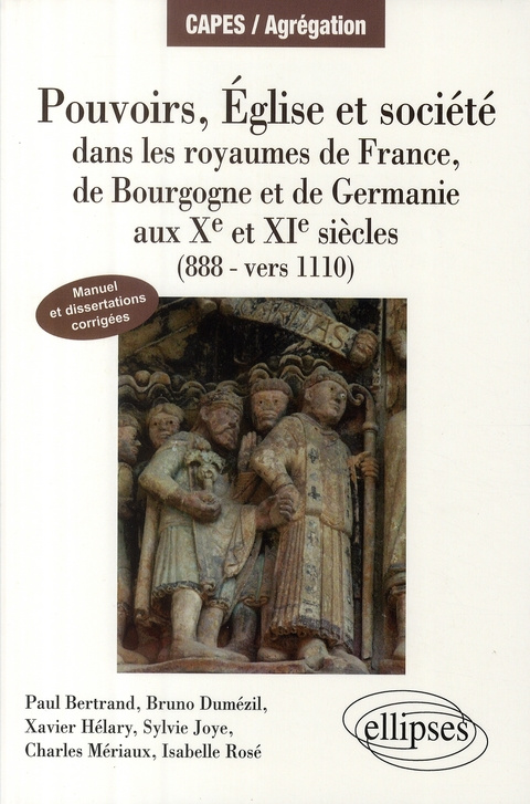 Pouvoirs, Eglise et société. Dans les royaumes de France, de Bourgogne et de Germanie aux Xe et XIe